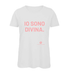 T-shirt Bianca e Rosa in cotone organico IO SONO DIVINA.